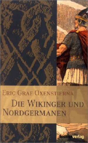 Buchcover Die Wikinger und Nordgermanen | Eric Oxenstierna | EAN 9783932412493 | ISBN 3-932412-49-4 | ISBN 978-3-932412-49-3