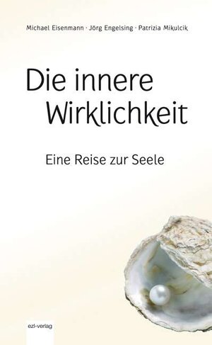 Buchcover Die innere Wirklichkeit | Michael Eisenmann | EAN 9783932418297 | ISBN 3-932418-29-8 | ISBN 978-3-932418-29-7