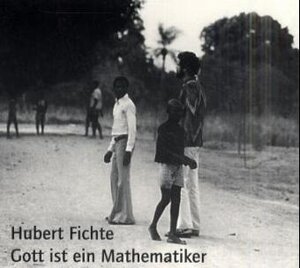 Buchcover Gott ist ein Mathematiker | Hubert Fichte | EAN 9783932513213 | ISBN 3-932513-21-5 | ISBN 978-3-932513-21-3