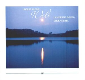 Buchcover Unsere kleine Welt - Landkreis Daun/Vulkaneifel | Jacques Berndorf | EAN 9783932515248 | ISBN 3-932515-24-2 | ISBN 978-3-932515-24-8