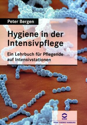 Hygiene in der Intensivpflege. Ein Lehrbuch für Pflegende auf der Intensivstation