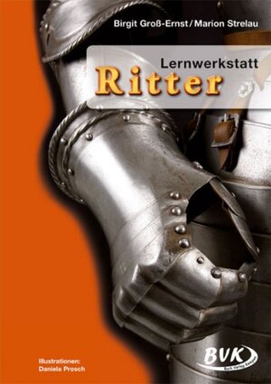 Buchcover Lernwerkstatt Ritter | Birgit Groß-Ernst | EAN 9783932519338 | ISBN 3-932519-33-7 | ISBN 978-3-932519-33-8