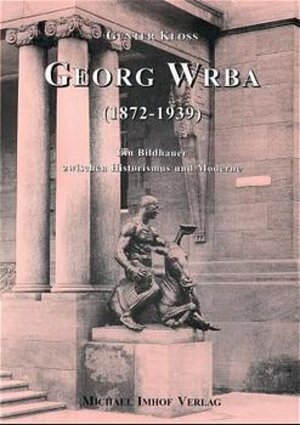 Buchcover Georg Wrba (1872-1939) | Günter Kloss | EAN 9783932526206 | ISBN 3-932526-20-1 | ISBN 978-3-932526-20-6