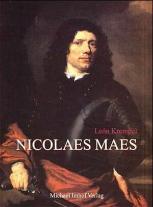 Buchcover Studie zum Werk von Nicolaes Maes (1634-1693) | León Krempel | EAN 9783932526541 | ISBN 3-932526-54-6 | ISBN 978-3-932526-54-1
