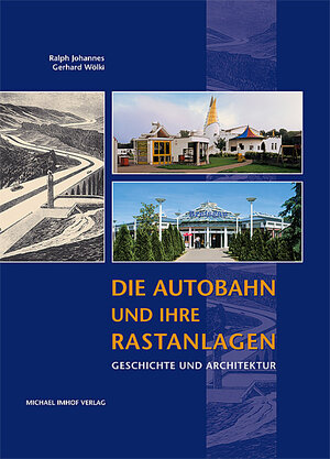 Die Autobahn und ihre Rastanlagen: Geschichte und Architektur