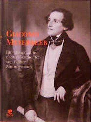 Giacomo Meyerbeer. Eine Biografie nach Dokumenten