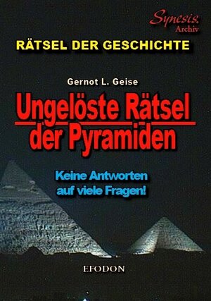 Buchcover Ungelöste Rätsel der Pyramiden | Gernot L Geise | EAN 9783932539404 | ISBN 3-932539-40-0 | ISBN 978-3-932539-40-4