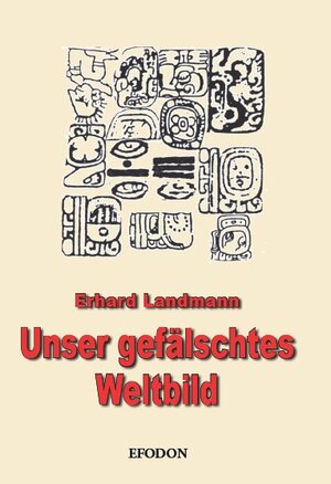 Buchcover Unser gefälschtes Weltbild | Erhard Landmann | EAN 9783932539459 | ISBN 3-932539-45-1 | ISBN 978-3-932539-45-9