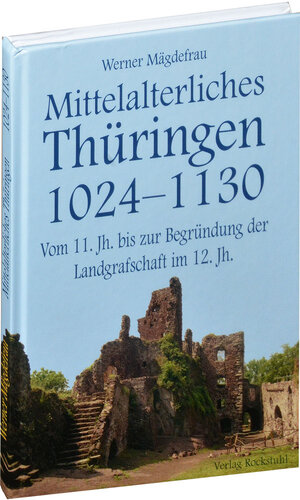 Buchcover Mittelalterliches Thüringen 1024–1130. [Band 2 von 6] | Werner Mägdefrau | EAN 9783932554490 | ISBN 3-932554-49-3 | ISBN 978-3-932554-49-0