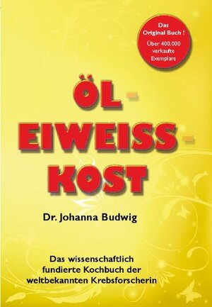 Buchcover Öl-Eiweiss-Kost | Johanna Budwig | EAN 9783932576645 | ISBN 3-932576-64-0 | ISBN 978-3-932576-64-5