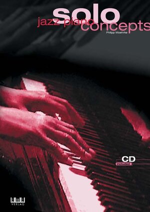 Buchcover Jazz Piano Solo Concepts | Philipp Moehrke | EAN 9783932587665 | ISBN 3-932587-66-9 | ISBN 978-3-932587-66-5