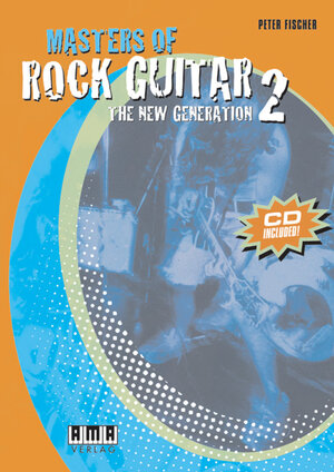 Masters of Rock Guitar 2. Incl. CD: The New Generation. Mit Schwerpunkt E-Gitarre