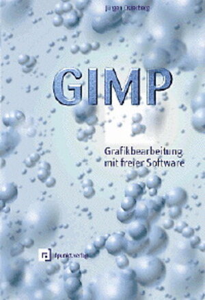 GIMP. Grafikbearbeitung mit freier Software