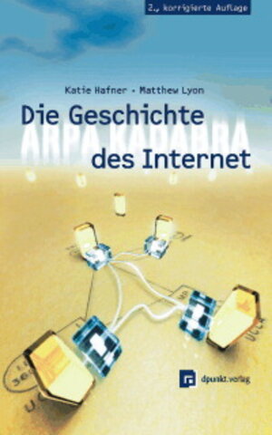 ARPA Kadabra oder Die Geschichte des Internet.