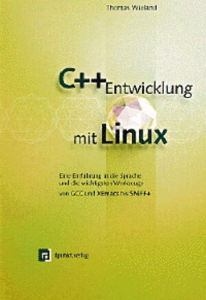 Buchcover C++-Entwicklung mit Linux | Thomas Wieland | EAN 9783932588747 | ISBN 3-932588-74-6 | ISBN 978-3-932588-74-7