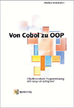 Von COBOL zu OOP. Umsteigen auf objektorientierte Programmierung.