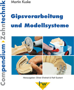 Buchcover Gipsverarbeitung und Modellsysteme | Martin Kuske | EAN 9783932599033 | ISBN 3-932599-03-9 | ISBN 978-3-932599-03-3