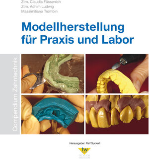Buchcover Modellherstellung für Praxis und Labor | Claudia Füssenich | EAN 9783932599279 | ISBN 3-932599-27-6 | ISBN 978-3-932599-27-9