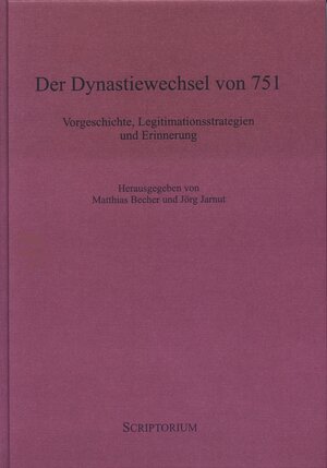 Buchcover Der Dynastiewechsel von 751  | EAN 9783932610349 | ISBN 3-932610-34-2 | ISBN 978-3-932610-34-9