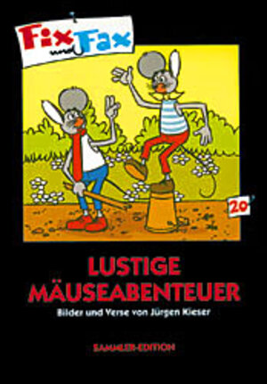 Buchcover Fix und Fax. Lustige Mäuseabenteuer | Jürgen Kieser | EAN 9783932667107 | ISBN 3-932667-10-7 | ISBN 978-3-932667-10-7