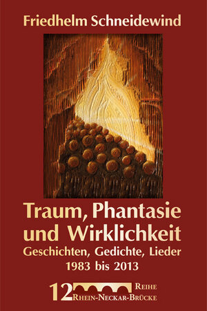 Buchcover Traum, Phantasie und Wirklichkeit | Friedhelm Schneidewind | EAN 9783932683565 | ISBN 3-932683-56-0 | ISBN 978-3-932683-56-5