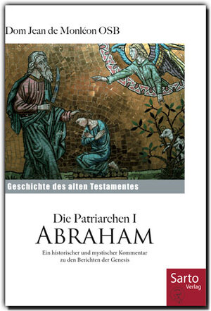 Buchcover Die Patriarchen I Abraham | Jean de Monléon | EAN 9783932691621 | ISBN 3-932691-62-8 | ISBN 978-3-932691-62-1