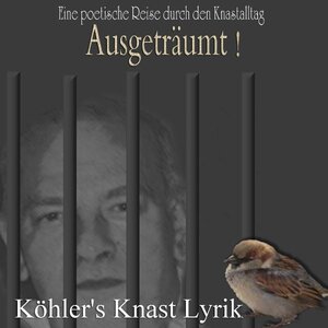 Buchcover Ausgeträumt - Knastlyrik | Richard Köhler | EAN 9783932702068 | ISBN 3-932702-06-9 | ISBN 978-3-932702-06-8