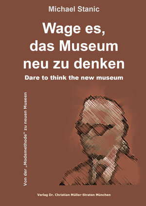 Buchcover Wage es, das Museum neu zu denken - Dare to think the new museum  | EAN 9783932704895 | ISBN 3-932704-89-4 | ISBN 978-3-932704-89-5