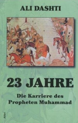 23 Jahre. Die Karriere des Propheten Muhammad