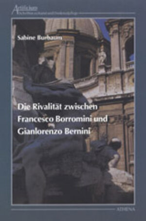 Die Rivalität zwischen Francesco Borromini und Gianlorenzo Bernini