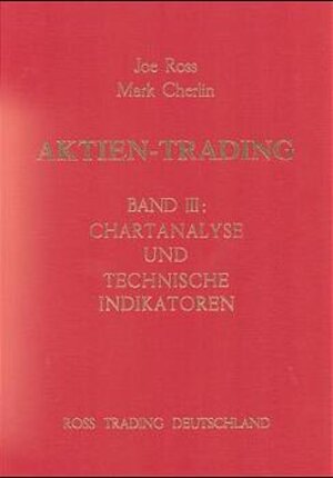 Aktien-Trading, Bd.3, Chartanalyse und technische Indikatoren: BD III