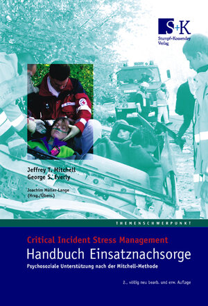 Handbuch Einsatznachsorge: Critical Incident Stress Management. Psychosoziale Unterstützung nach der Mitchell-Methode