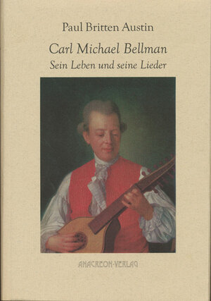 Buchcover Carl Michael Bellman - Sein Leben und seine Lieder | Paul B Austin | EAN 9783932759000 | ISBN 3-932759-00-1 | ISBN 978-3-932759-00-0