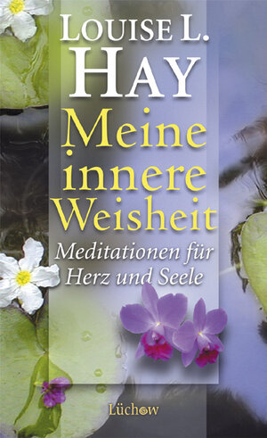 Buchcover Meine innere Weisheit | Louise L Hay | EAN 9783932761188 | ISBN 3-932761-18-9 | ISBN 978-3-932761-18-8