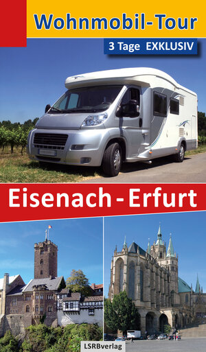 Buchcover Wohnmobil-Tour - 3 Tage EXKLUSIV Eisenach-Erfurt | Heidi Rüppel | EAN 9783932767760 | ISBN 3-932767-76-4 | ISBN 978-3-932767-76-0