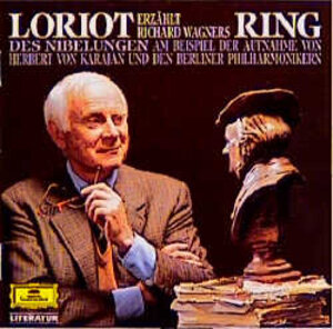 Ring des Nibelungen: Loriot erzählt Richard Wagners Ring des Nibelungen am Beispiel der Aufnahme von Herbert von Karajan und den Berliner Philharmonikern