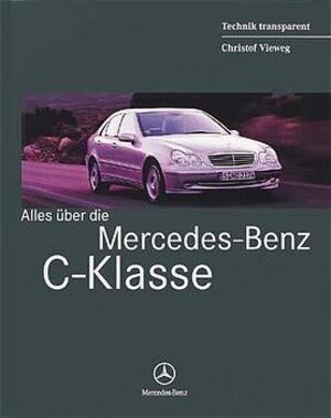 Buchcover Alles über die Mercedes-Benz C-Klasse (203) | Christof Vieweg | EAN 9783932786112 | ISBN 3-932786-11-4 | ISBN 978-3-932786-11-2
