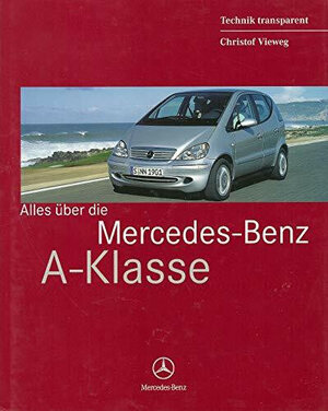 Buchcover Alles über die Mercedes-Benz A-Klasse | Christof Vieweg | EAN 9783932786167 | ISBN 3-932786-16-5 | ISBN 978-3-932786-16-7