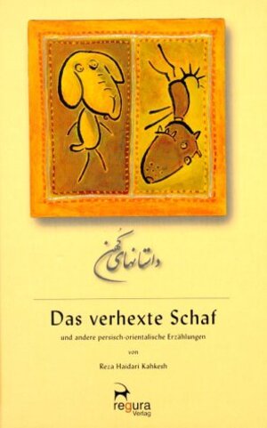 Das verhexte Schaf. Und andere persisch-orientalische Erzählungen