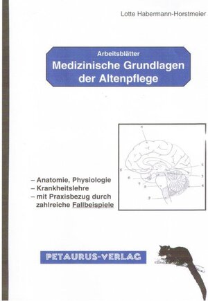 Buchcover Arbeitsblätter 'Medizinische Grundlagen der Altenpflege' | Lotte Habermann-Horstmeier | EAN 9783932824166 | ISBN 3-932824-16-4 | ISBN 978-3-932824-16-6