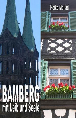 Buchcover Bamberg mit Leib und Seele | Heike Mallad | EAN 9783932853135 | ISBN 3-932853-13-X | ISBN 978-3-932853-13-5
