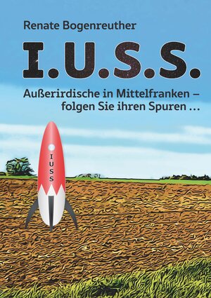 Buchcover Außerirdische in Mittelfranken | Renate Bogenreuther | EAN 9783932884412 | ISBN 3-932884-41-8 | ISBN 978-3-932884-41-2