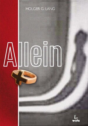 Buchcover Allein | Holger G. Lang | EAN 9783932884580 | ISBN 3-932884-58-2 | ISBN 978-3-932884-58-0