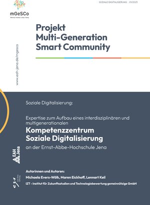 Buchcover Expertise zum Aufbau eines interdisziplinären und multigenerationalen Kompetenzzentrum Soziale Digitalisierung an der Ernst-Abbe-Hochschule Jena | Michaela Evers-Wölk | EAN 9783932886386 | ISBN 3-932886-38-0 | ISBN 978-3-932886-38-6