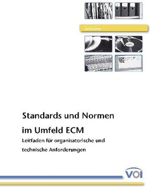 Buchcover Standards und Normen im Umfeld ECM | Oliver Berndt | EAN 9783932898181 | ISBN 3-932898-18-4 | ISBN 978-3-932898-18-1