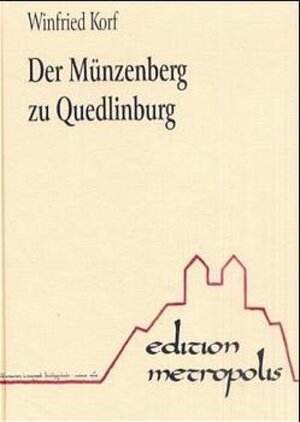 Buchcover Der Münzenberg zu Quedlinburg | Winfried Korf | EAN 9783932906015 | ISBN 3-932906-01-2 | ISBN 978-3-932906-01-5