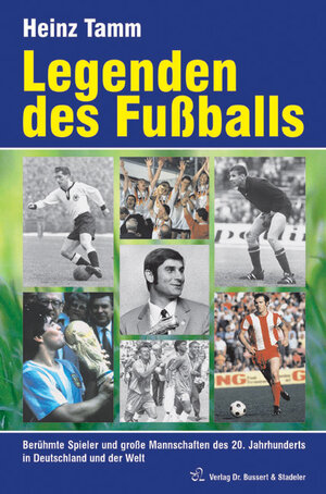 Buchcover Legenden des Fußballs | Heinz Tamm | EAN 9783932906688 | ISBN 3-932906-68-3 | ISBN 978-3-932906-68-8