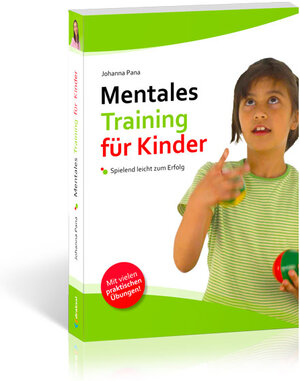 Buchcover Mentales Training für Kinder | Johanna Pana | EAN 9783932908521 | ISBN 3-932908-52-X | ISBN 978-3-932908-52-1