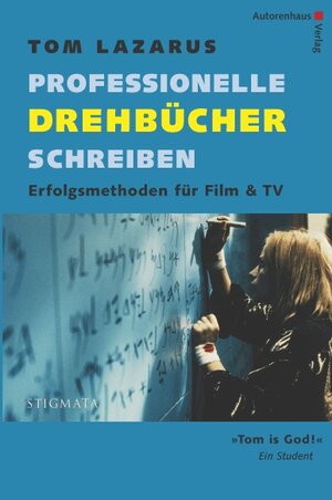 Professionelle Drehbücher schreiben. Erfolgsmethoden für Film & TV