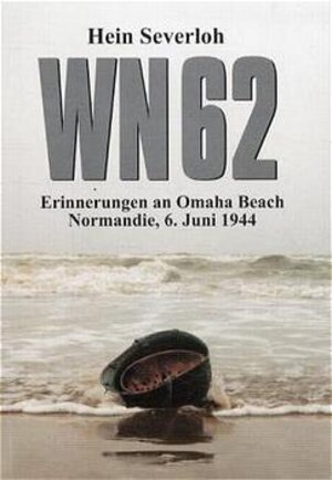 WN 62 - Erinnerungen an Omaha Beach, Normandie, 6. Juni 1944